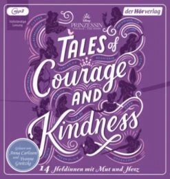 DHV Der Hörverlag Disney Prinzessin: Tales Of Courage And Kindness - 14 Heldinnen Mit Mut Und Herz, 1 Audio-CD, MP3